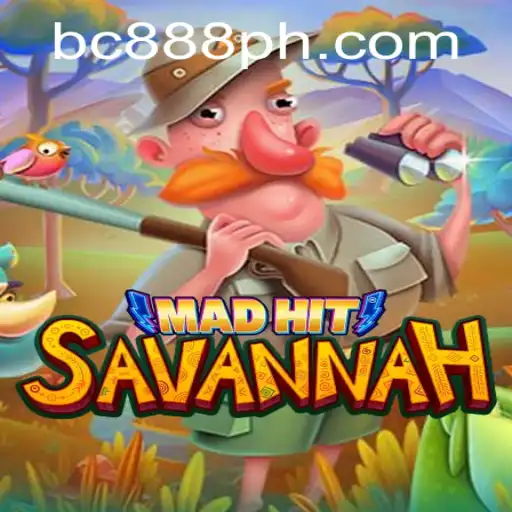 MadHitSavannah: A Thrilling Adventure with BC888 App
