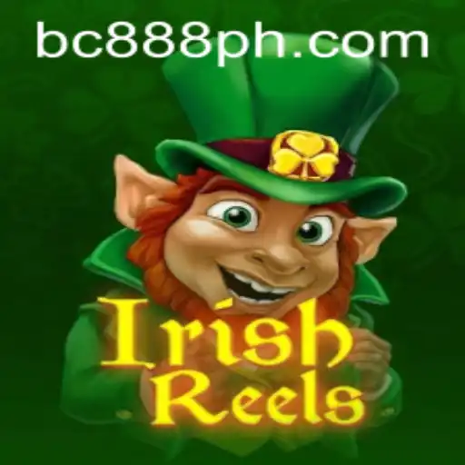 Exploring the Exciting World of IrishReels on the BC888 App