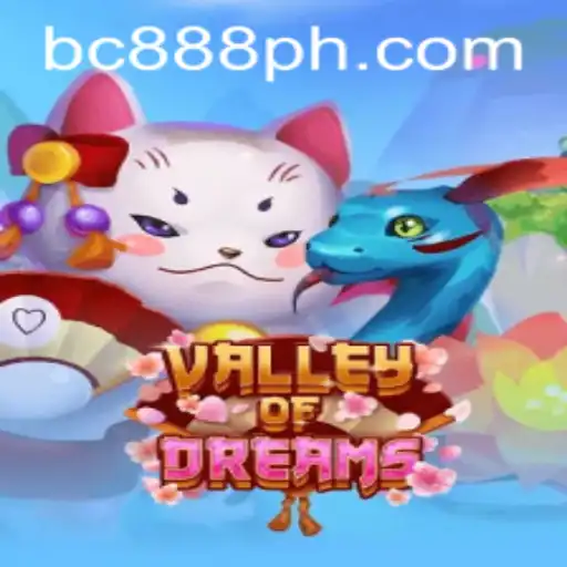 Exploring the Magical World of ValleyofDreams on the BC888 App